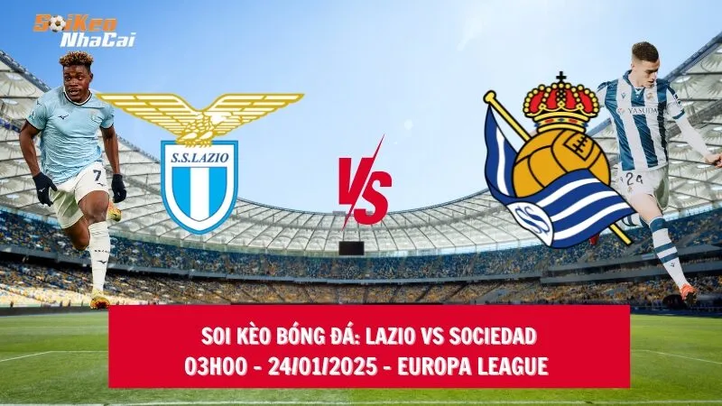 Soi kèo nhà cái Lazio vs Sociedad – 03h00 – 24/01/2025 – Europa League